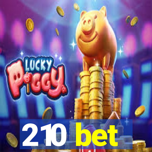 210 bet
